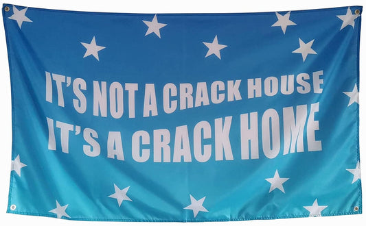 It‘s Not A Crack House Funny Flags